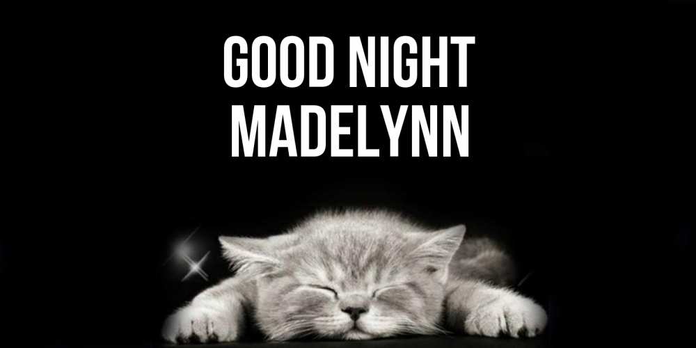Greetings card с именем, Madelynn Good night спящий котик Greetings with text for free download 