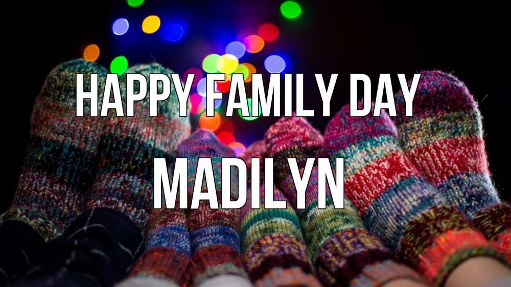Greetings card с именем, Madilyn happy family day с днем семьи Greetings with text for free download 
