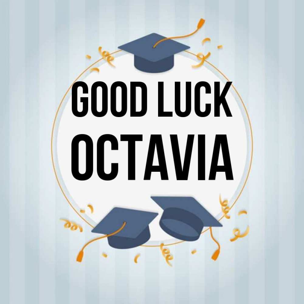 Greetings card с именем, Octavia Good luck для студентов Greetings with text for free download 