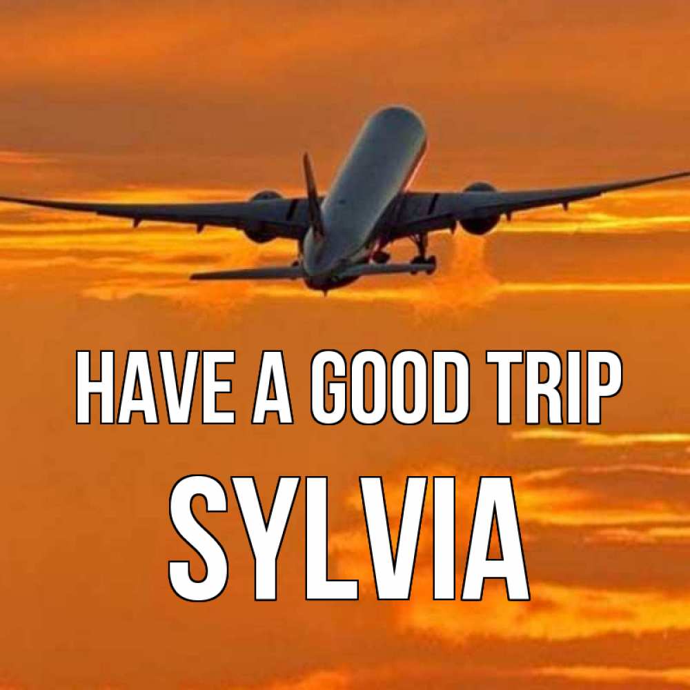 Greetings card с именем, Sylvia Have a good trip оранжевое небо Greetings with text for free download 