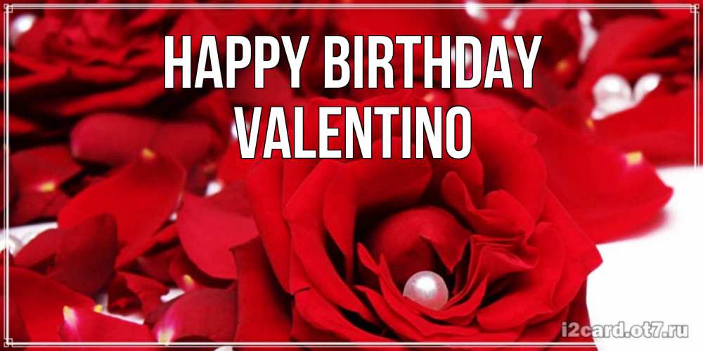 Greetings card с именем, Valentino Happy Birthday роза с жемчужиной на открытке для любимых Greetings with text for free download 
