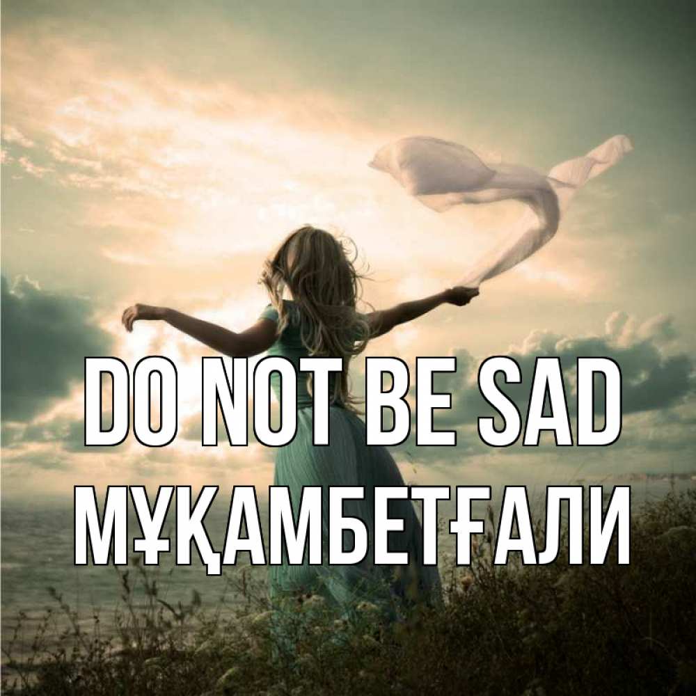Greetings card с именем, Мұқамбетғали Do not be sad красивая девушка  в платье Greetings with text for free download 