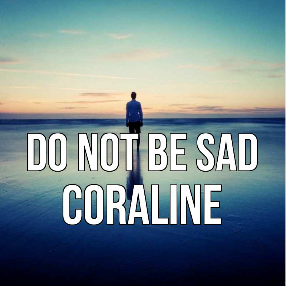 Greetings card с именем, Coraline Do not be sad небо и гладь льда Greetings with text for free download 