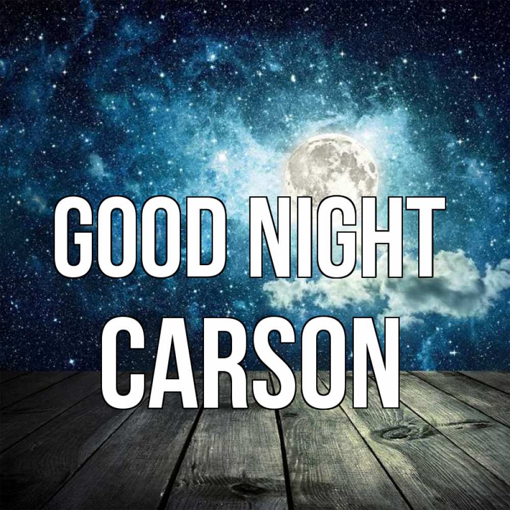 Greetings card с именем, Carson Good night луна Greetings with text for free download 
