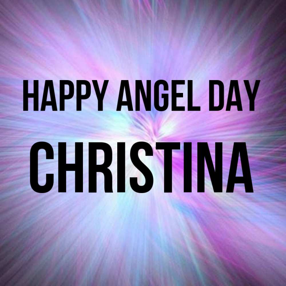 Greetings card с именем, Christina happy angel day ангельский свет Greetings with text for free download 
