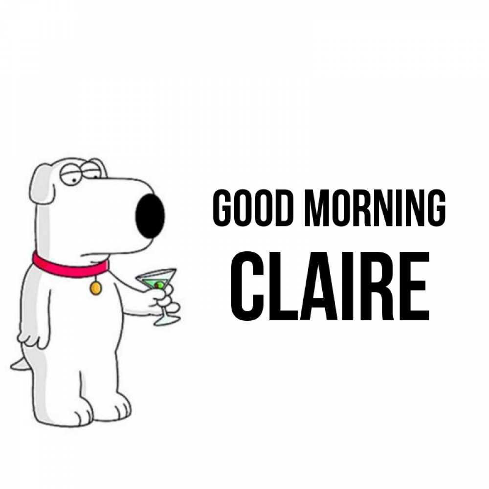 Greetings card с именем, Claire Good morning герои мультфильмов белый пес Greetings with text for free download 