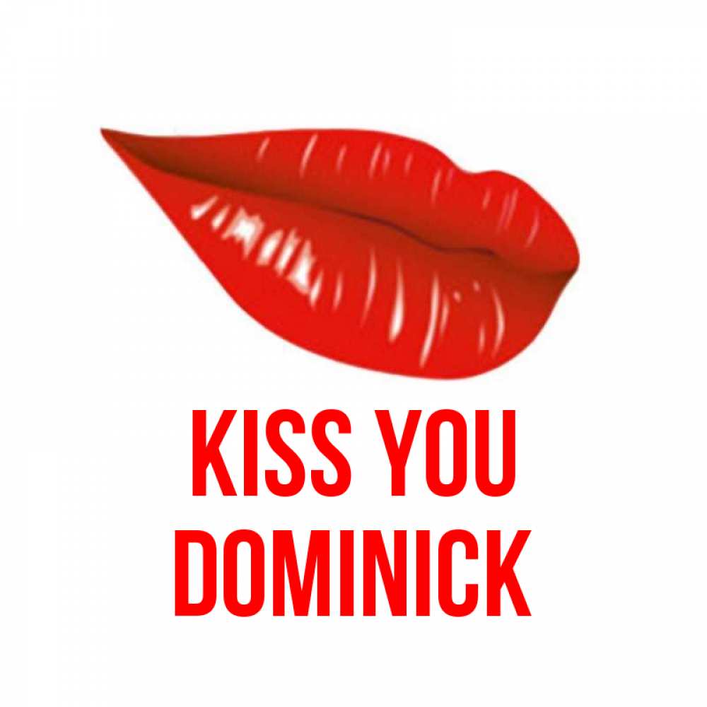 Greetings card с именем, Dominick Kiss you губы на открытке Greetings with text for free download 