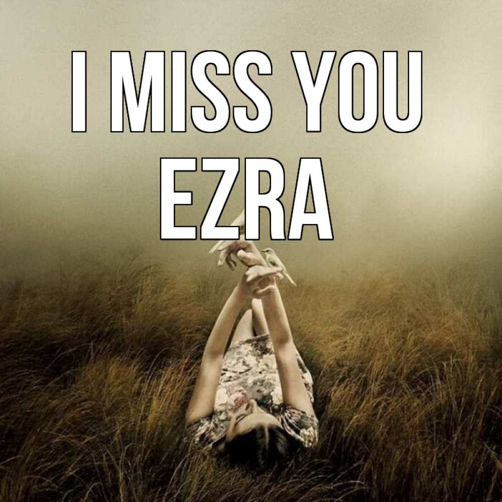 Greetings card с именем, Ezra I miss you девушка с голубями Greetings with text for free download 