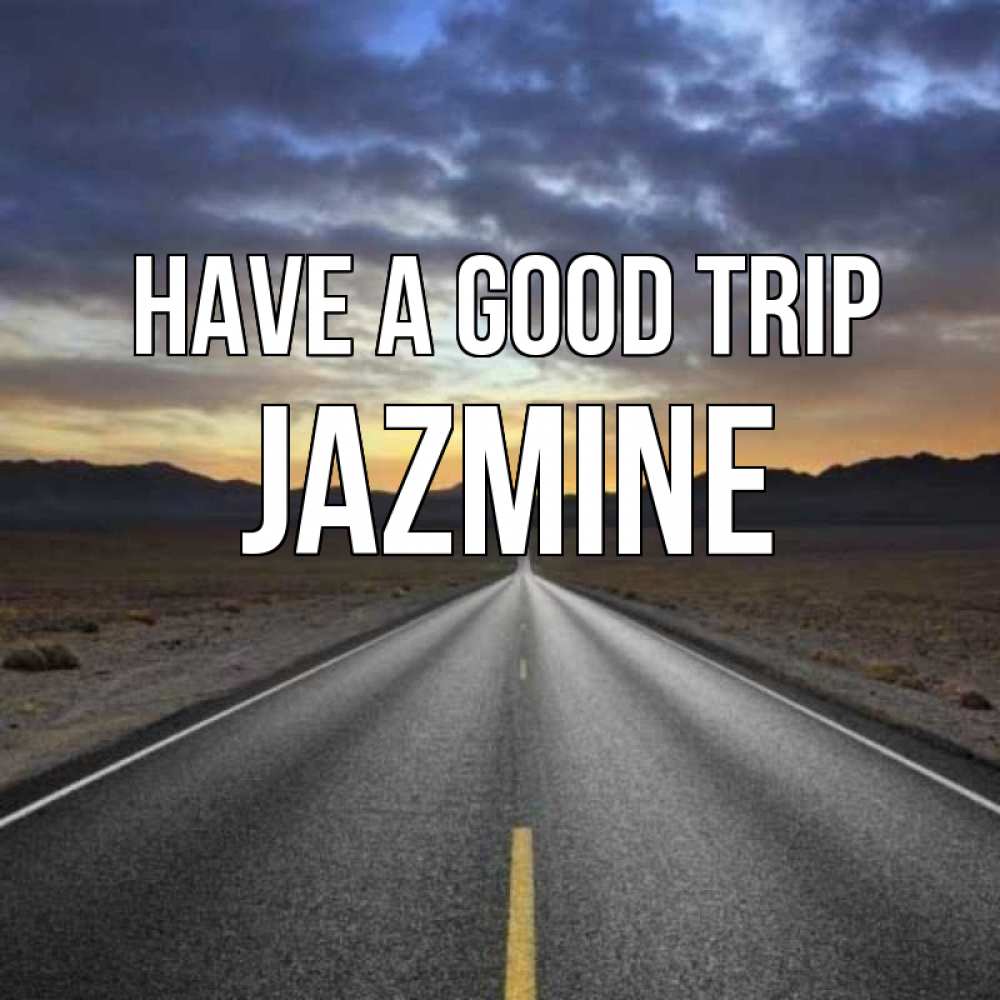 Greetings card с именем, Jazmine Have a good trip горы на горизонте Greetings with text for free download 