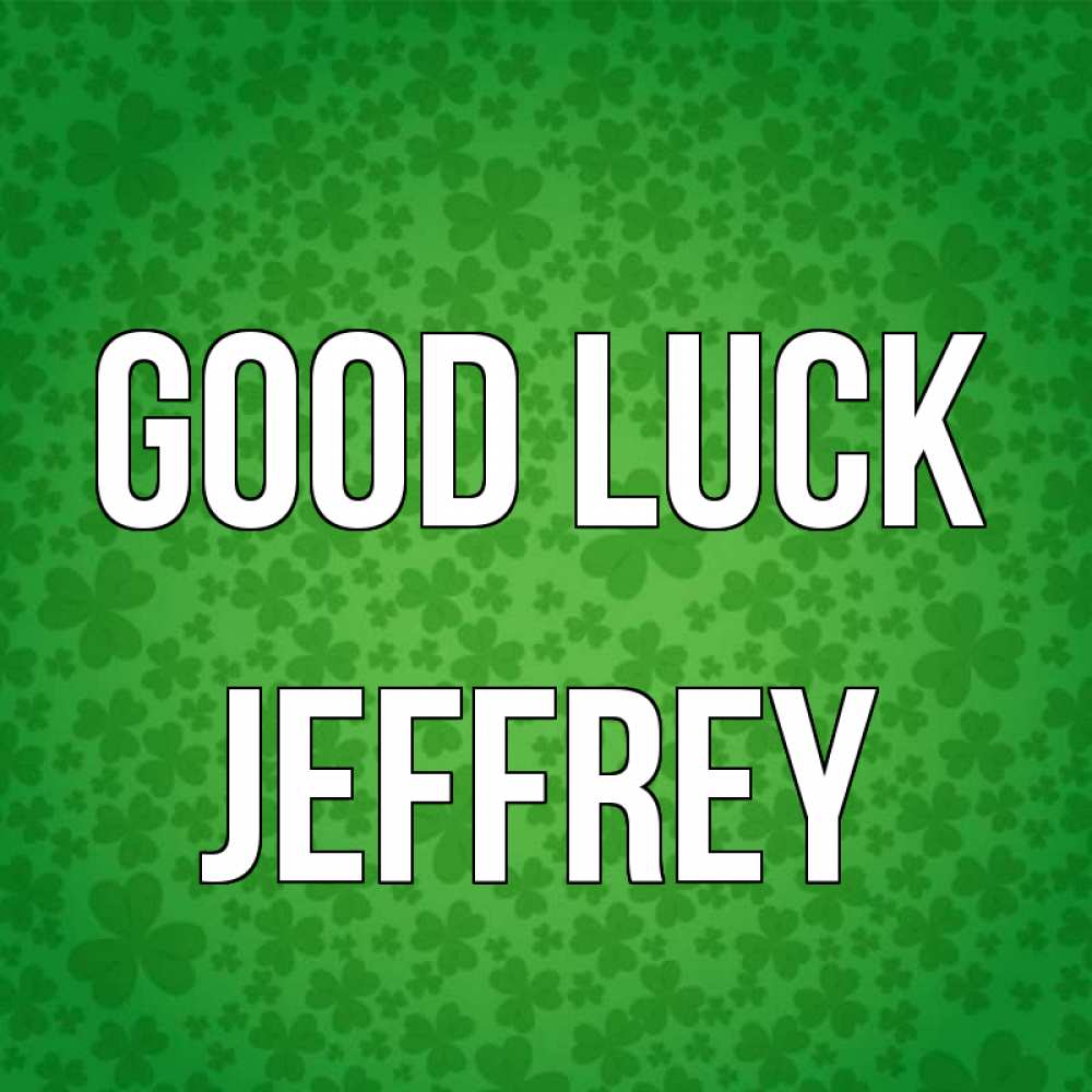 Greetings card с именем, Jeffrey Good luck много листочков на удачу Greetings with text for free download 