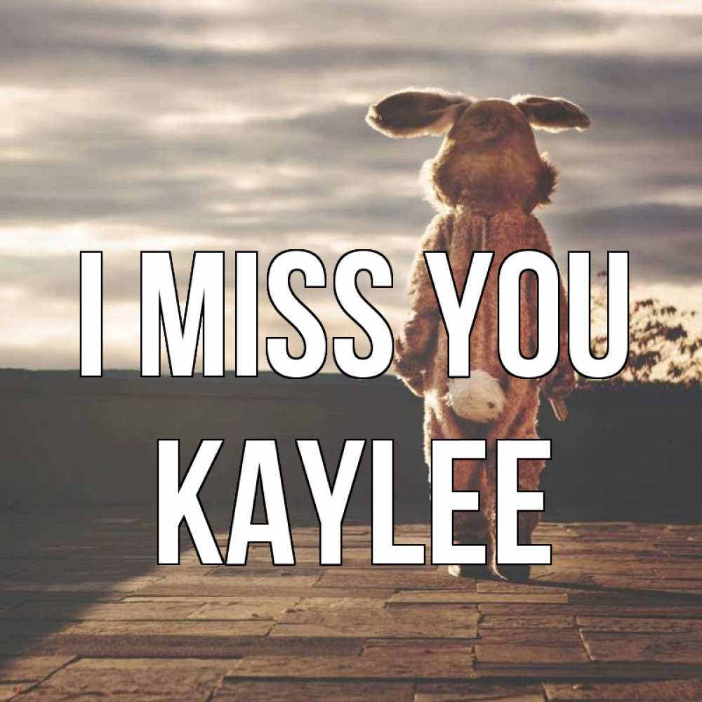 Greetings card с именем, Kaylee I miss you даже в костюме зайца Greetings with text for free download 