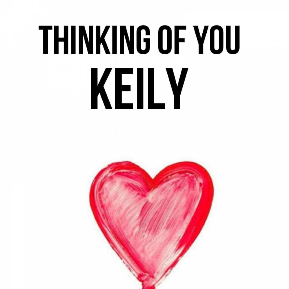 Greetings card с именем, Keily Thinking of you для влюбленных Greetings with text for free download 