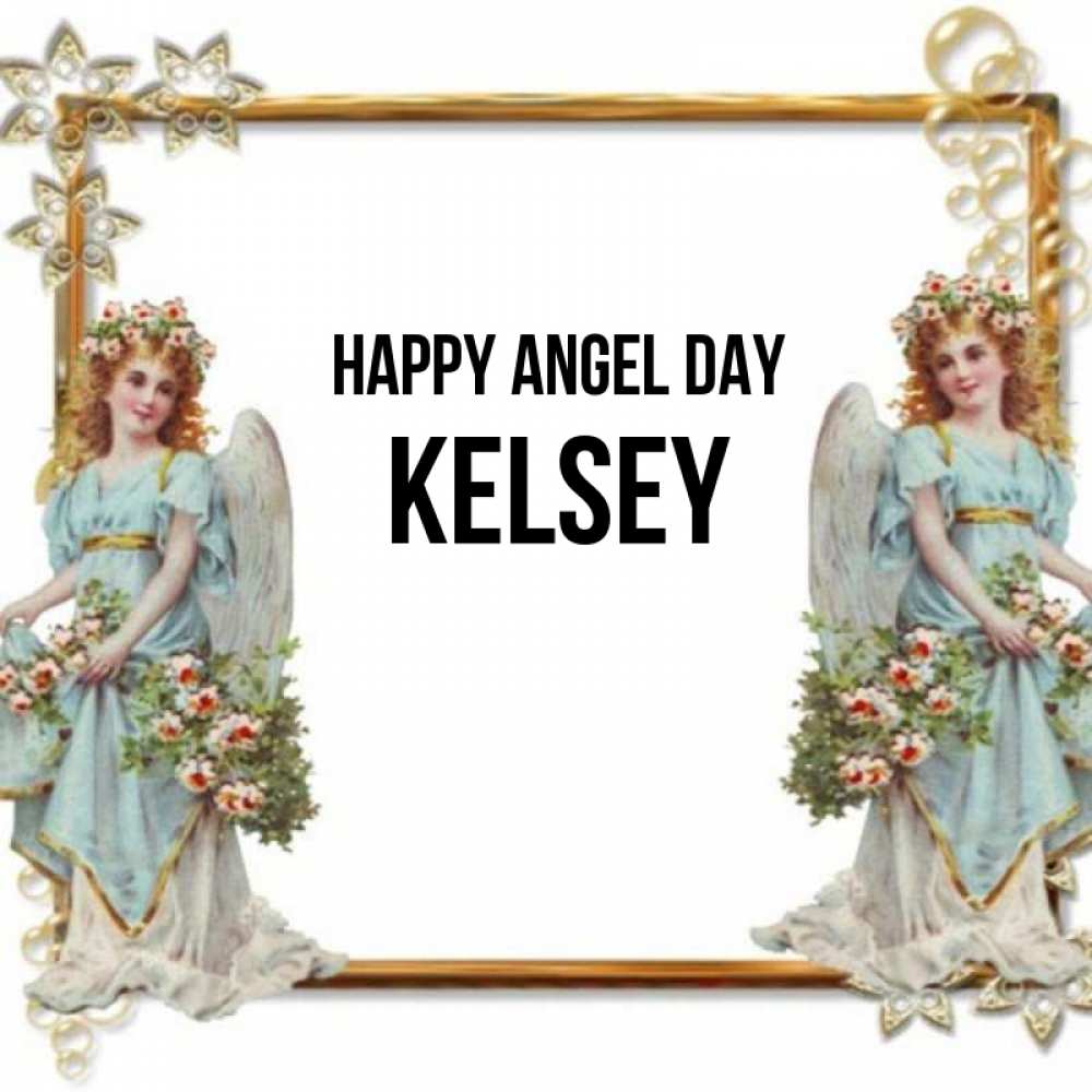 Greetings card с именем, Kelsey happy angel day рамочка из золота и ангелы Greetings with text for free download 