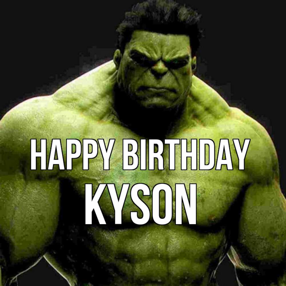 Greetings card с именем, Kyson Happy Birthday зеленый супергерой марвел Greetings with text for free download 