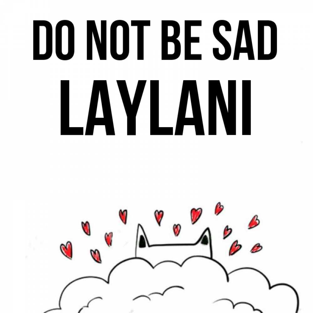 Greetings card с именем, Laylani Do not be sad облако и ушки котика с сердечками Greetings with text for free download 