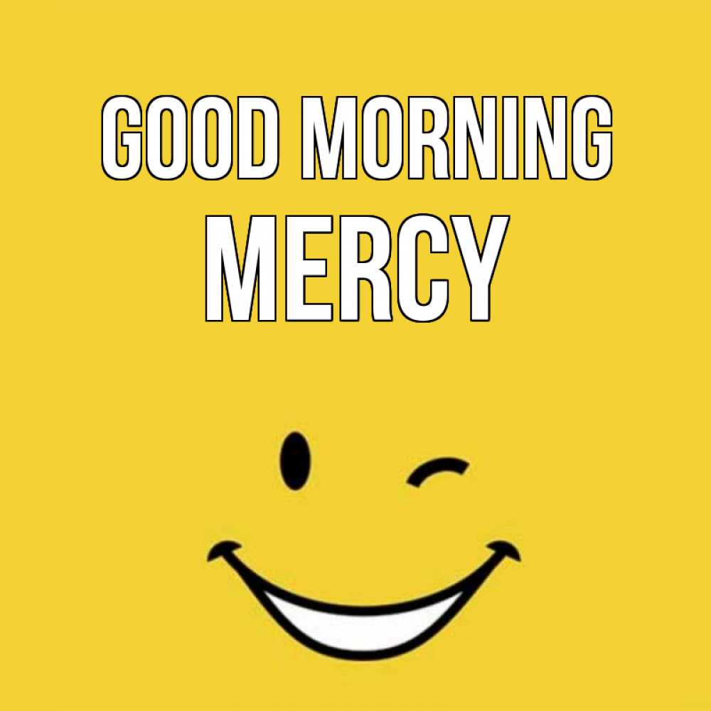 Greetings card с именем, Mercy Good morning оранжевый фон Greetings with text for free download 