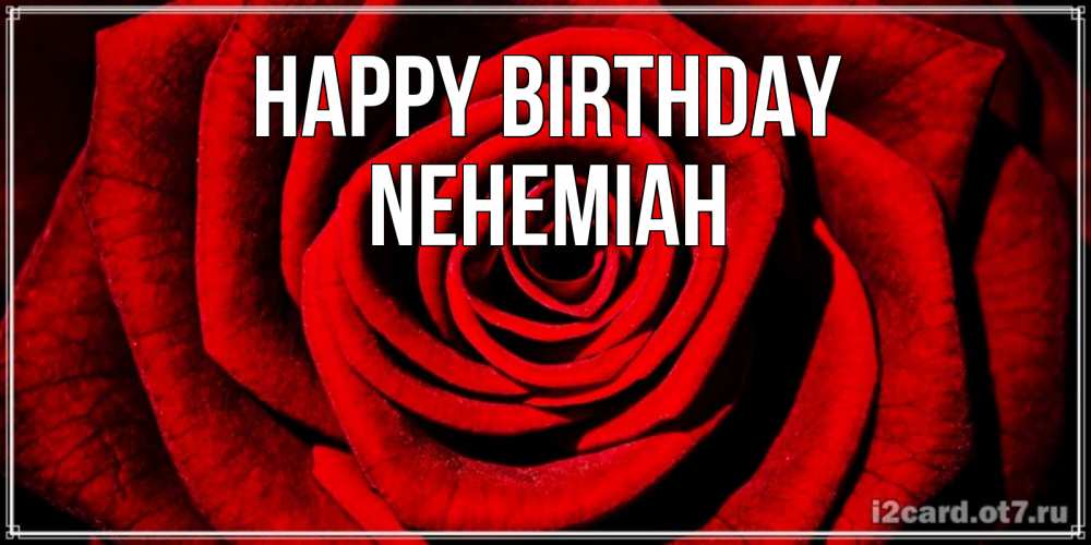 Greetings card с именем, Nehemiah Happy Birthday алая роза Greetings with text for free download 