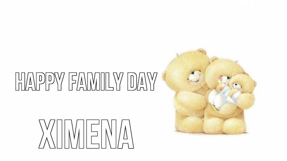 Greetings card с именем, Ximena happy family day с днем семьи Greetings with text for free download 