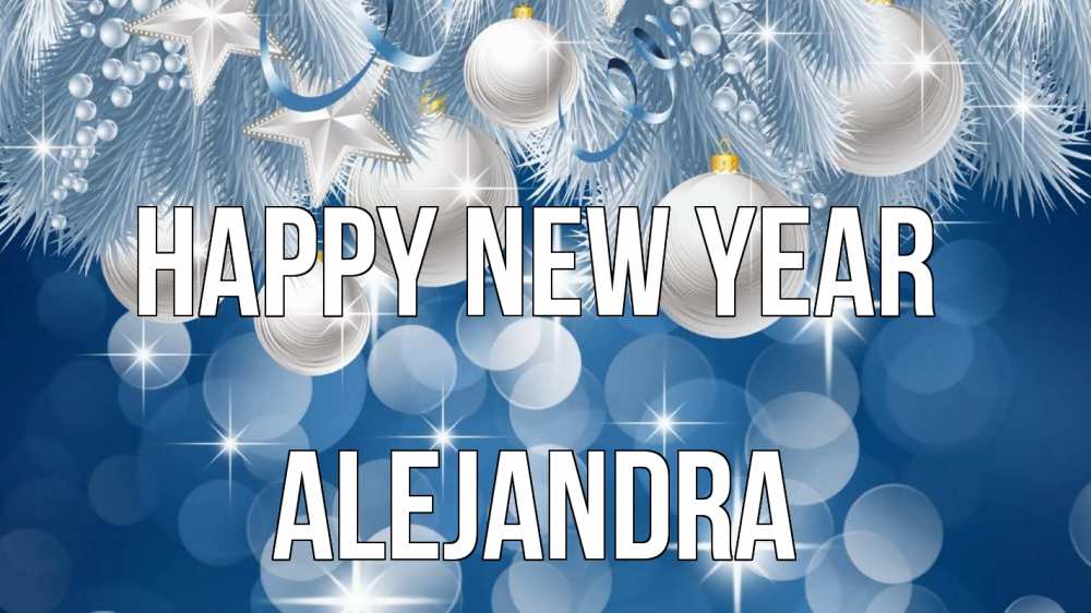 Greetings card с именем, Alejandra Happy New Year елочные игрушки Greetings with text for free download 