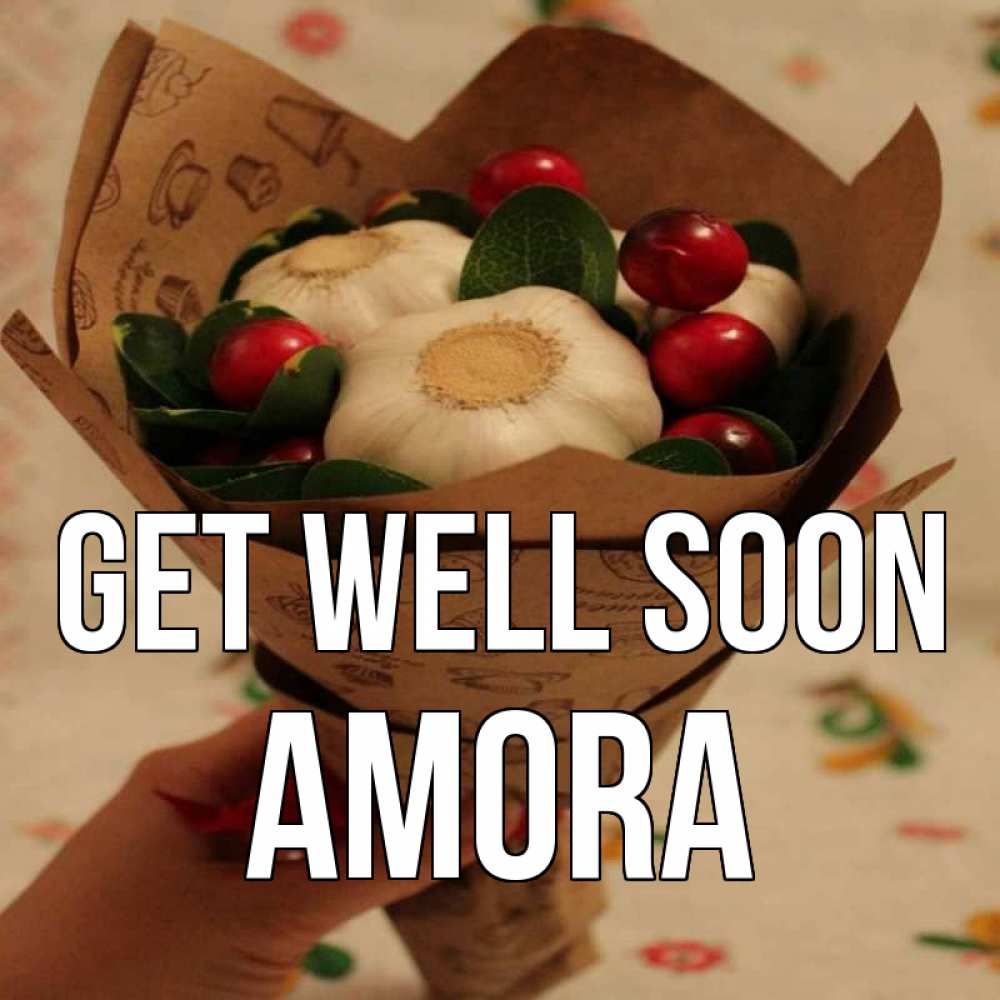 Greetings card с именем, Amora Get well soon букет из фитонцидов и витамина c Greetings with text for free download 