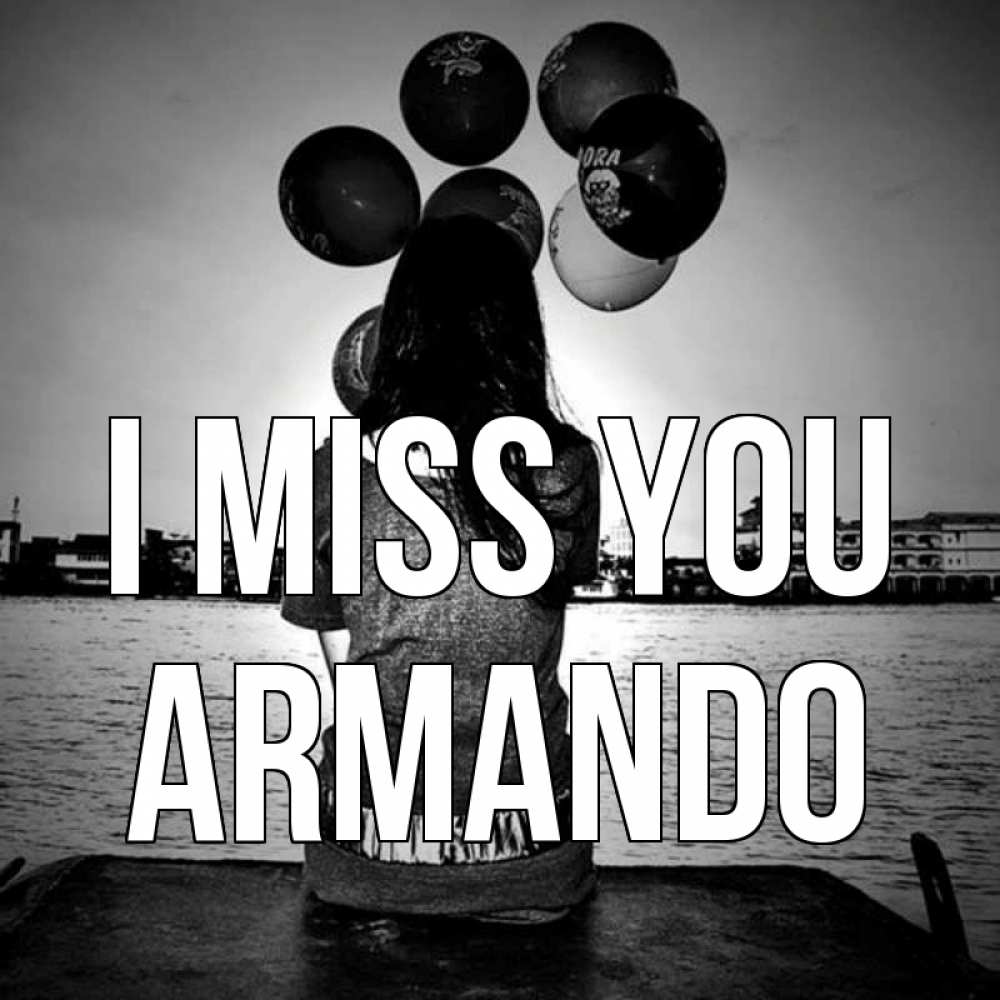 Greetings card с именем, Armando I miss you девушка на мосту 1 Greetings with text for free download 