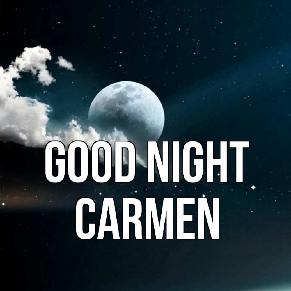 Greetings card с именем, Carmen Good night облака в лунном свете Greetings with text for free download 
