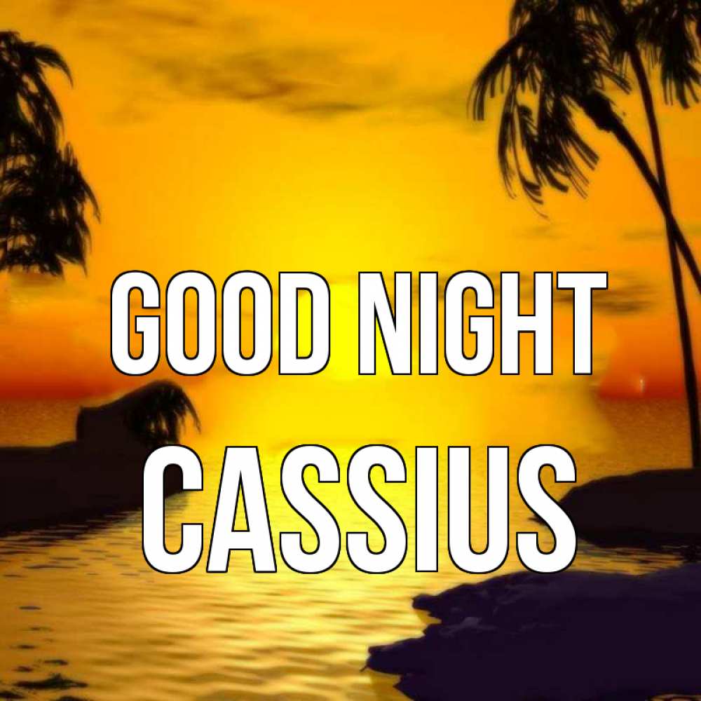 Greetings card с именем, Cassius Good night остров Greetings with text for free download 