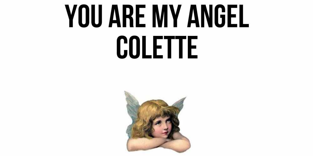 Greetings card с именем, Colette You are my angel ангел Greetings with text for free download 