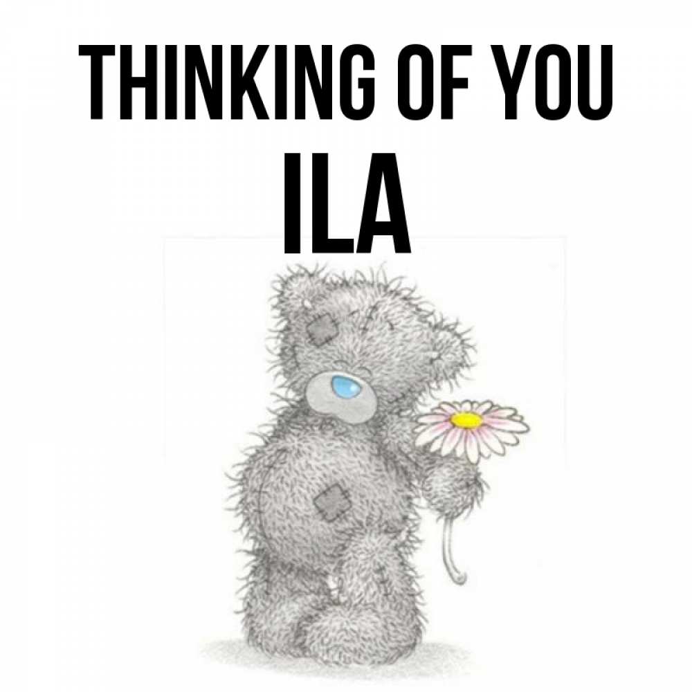 Greetings card с именем, Ila Thinking of you мысли только о тебе Greetings with text for free download 