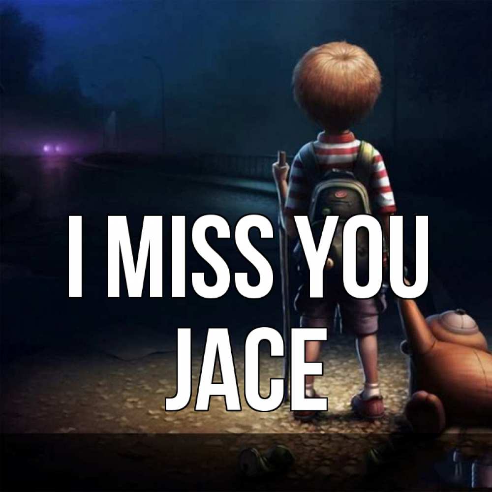 Greetings card с именем, Jace I miss you скучно Greetings with text for free download 