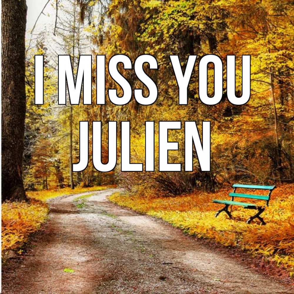 Greetings card с именем, Julien I miss you зеленая лавочка и осенний лес Greetings with text for free download 
