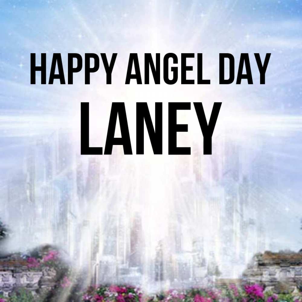 Greetings card с именем, Laney happy angel day небесный свет Greetings with text for free download 