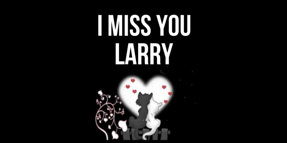 Greetings card с именем, Larry I miss you коты Greetings with text for free download 
