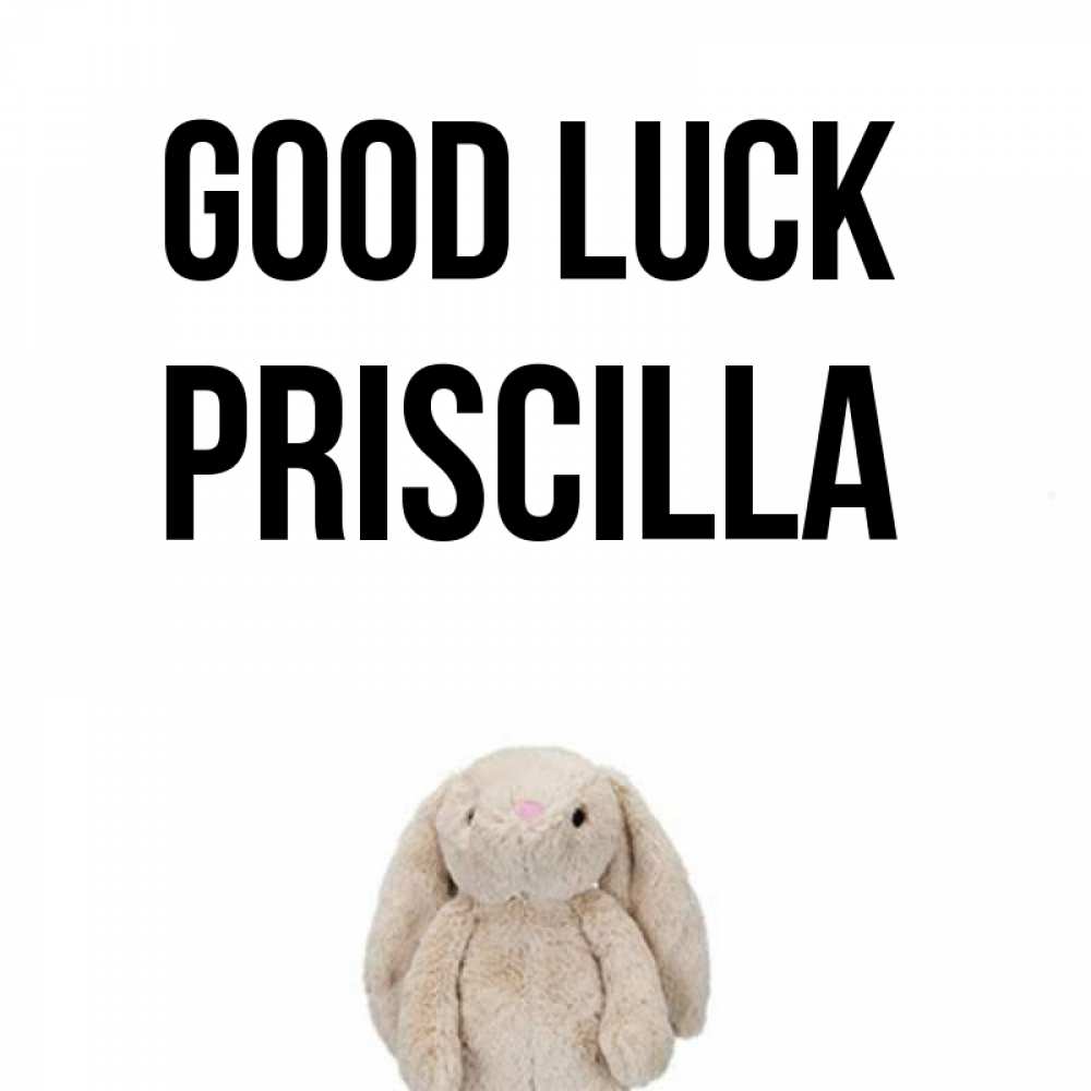 Greetings card с именем, Priscilla Good luck сайт создаватель открыток Greetings with text for free download 