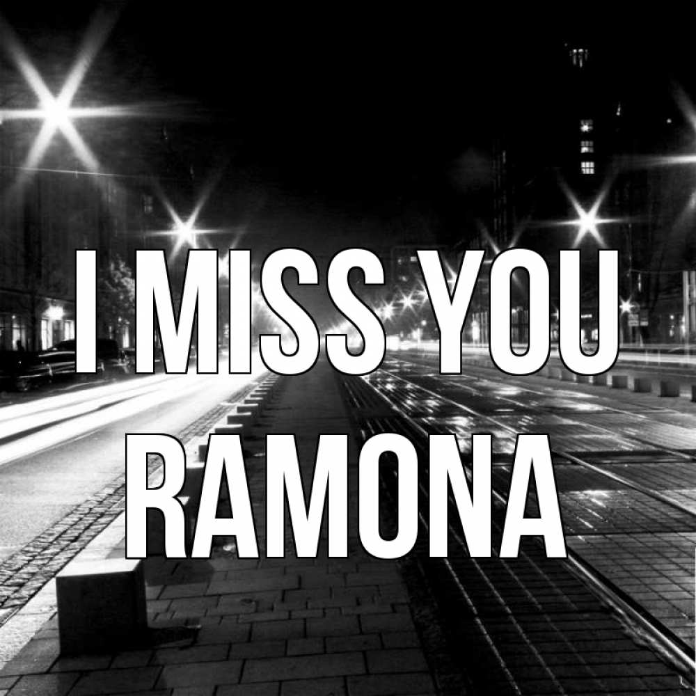 Greetings card с именем, Ramona I miss you проспект Greetings with text for free download 