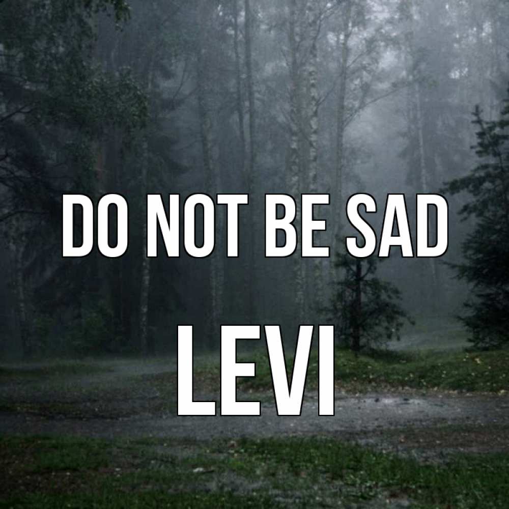 Greetings card с именем, Levi Do not be sad осень Greetings with text for free download 