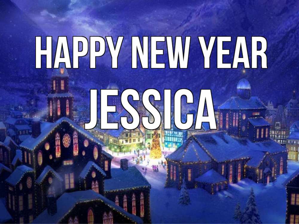 Greetings card с именем, Jessica Happy New Year новый год Greetings with text for free download 