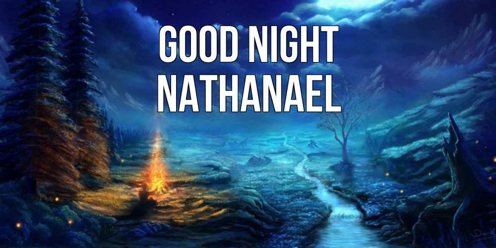 Greetings card с именем, Nathanael Good night спокойной ночи красивая картинка с подписью Greetings with text for free download 