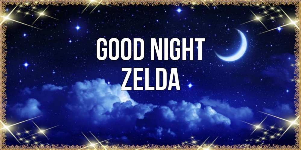 Greetings card с именем, Zelda Good night хорошо выспаться и удачной ночи Greetings with text for free download 