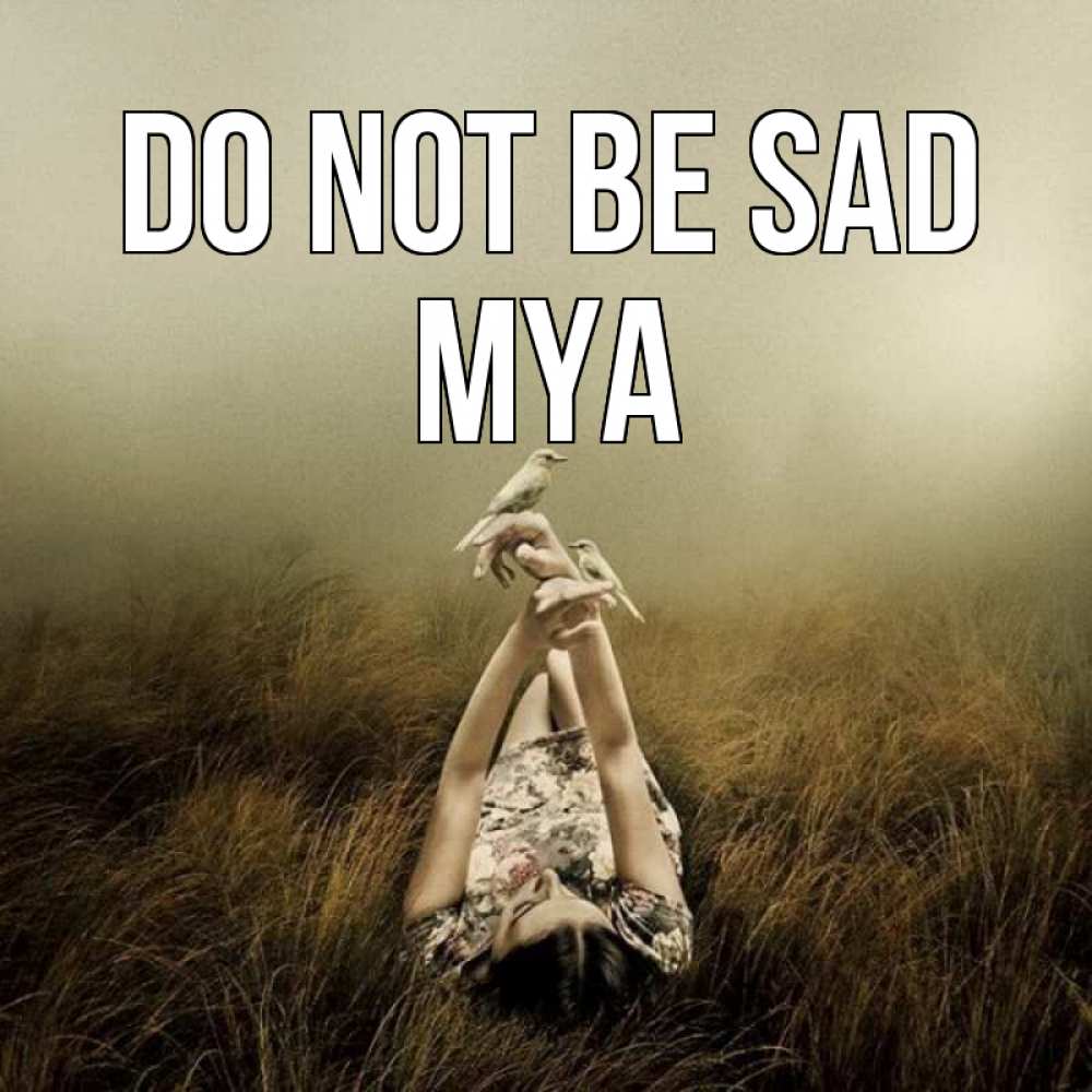 Greetings card с именем, Mya Do not be sad поле и туман Greetings with text for free download 