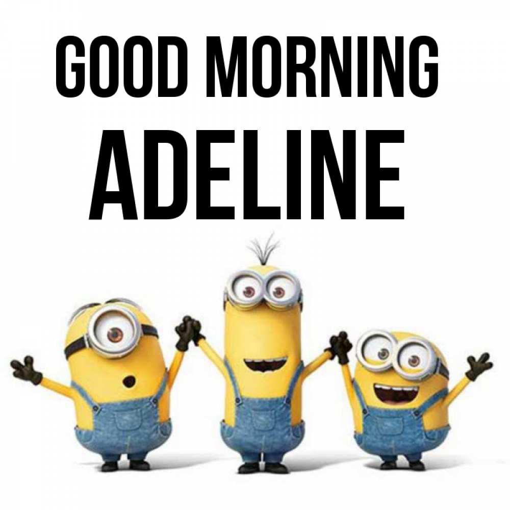Greetings card с именем, Adeline Good morning бодренького утра Greetings with text for free download 