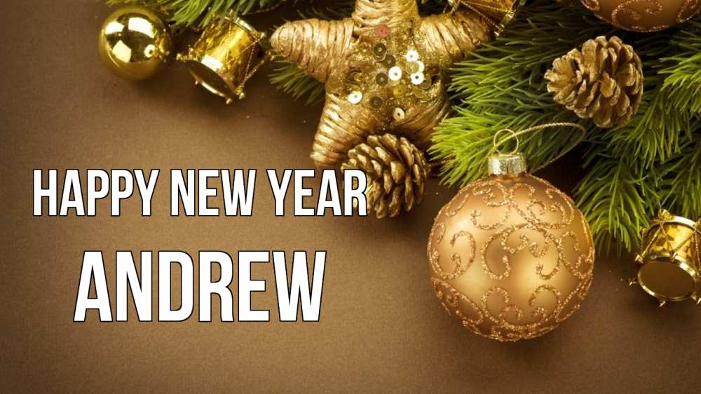 Greetings card с именем, Andrew Happy New Year новый год Greetings with text for free download 
