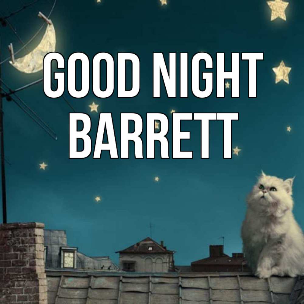 Greetings card с именем, Barrett Good night белый кот сидит на крыше Greetings with text for free download 