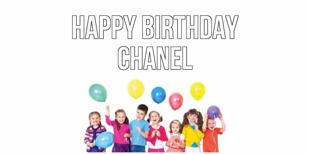 Greetings card с именем, Chanel Happy Birthday Дети, шары Greetings with text for free download 