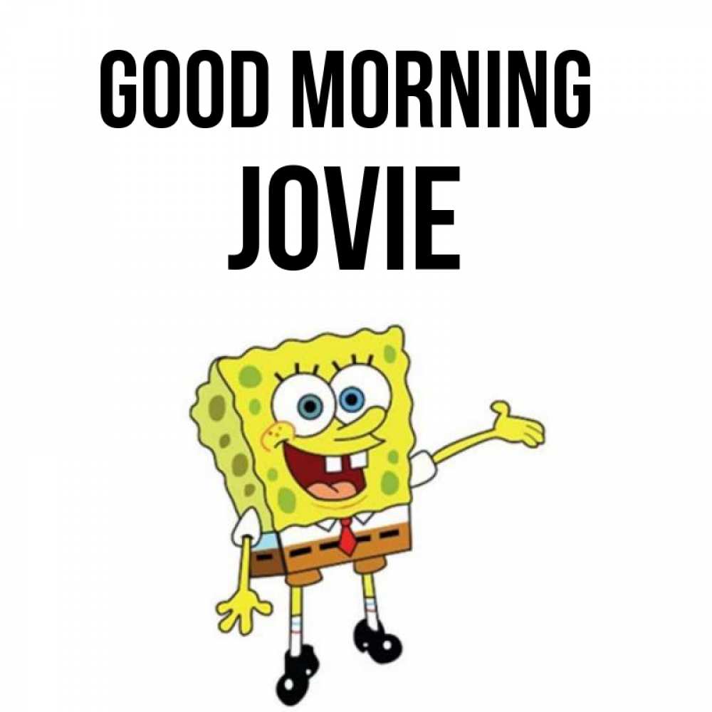 Greetings card с именем, Jovie Good morning губка боб улыбается Greetings with text for free download 