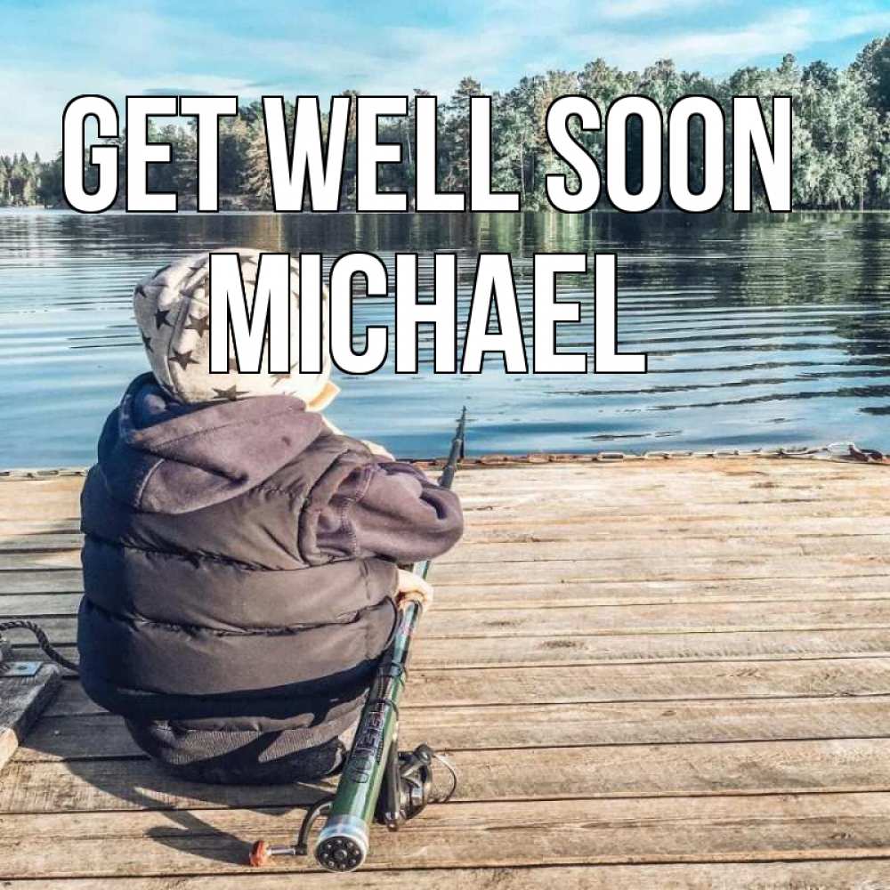 Greetings card с именем, Michael Get well soon рыбалка Greetings with text for free download 