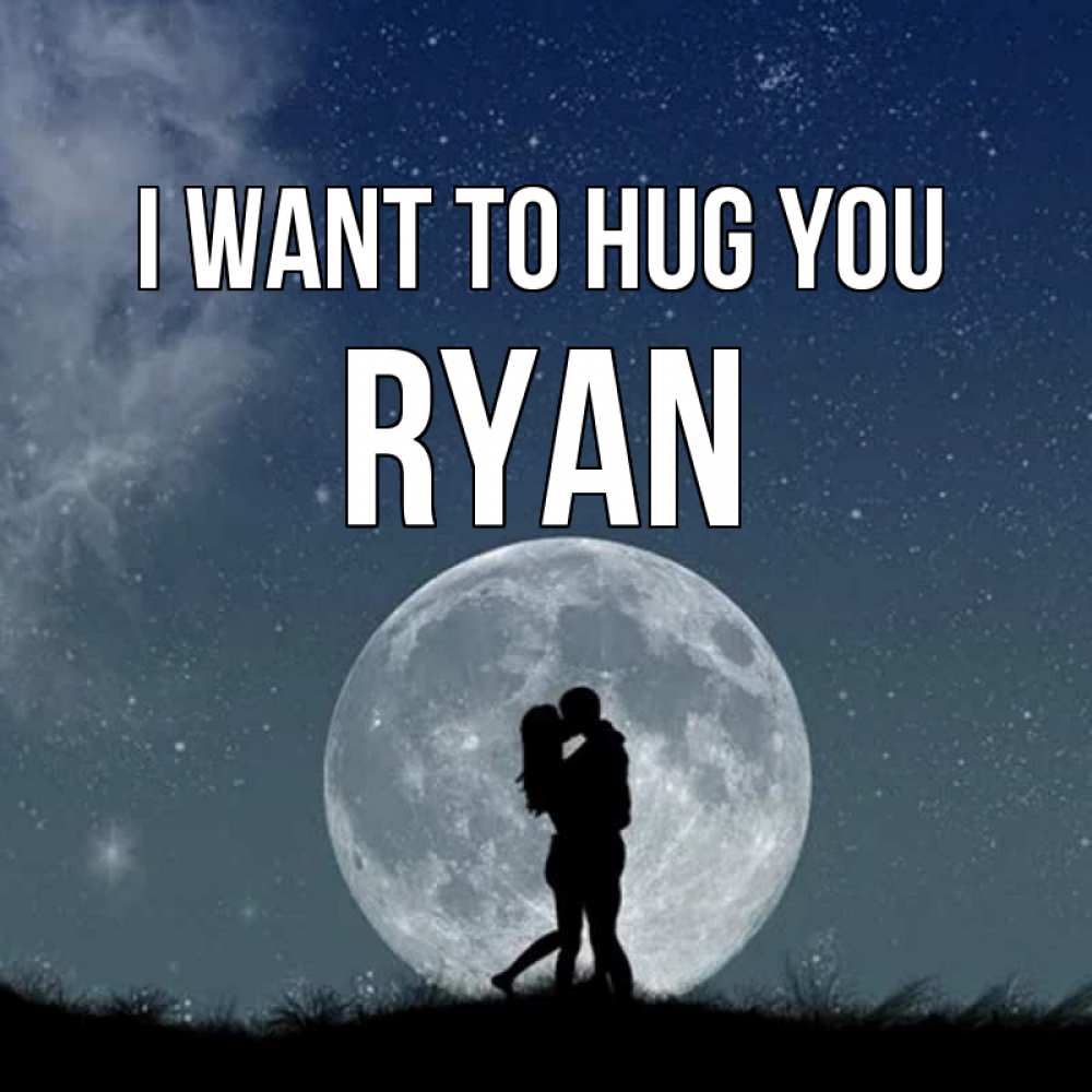 Greetings card с именем, Ryan I want to hug you сладкая парочка Greetings with text for free download 