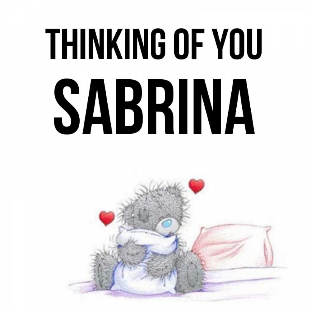 Greetings card с именем, Sabrina Thinking of you мишка на кровати Greetings with text for free download 