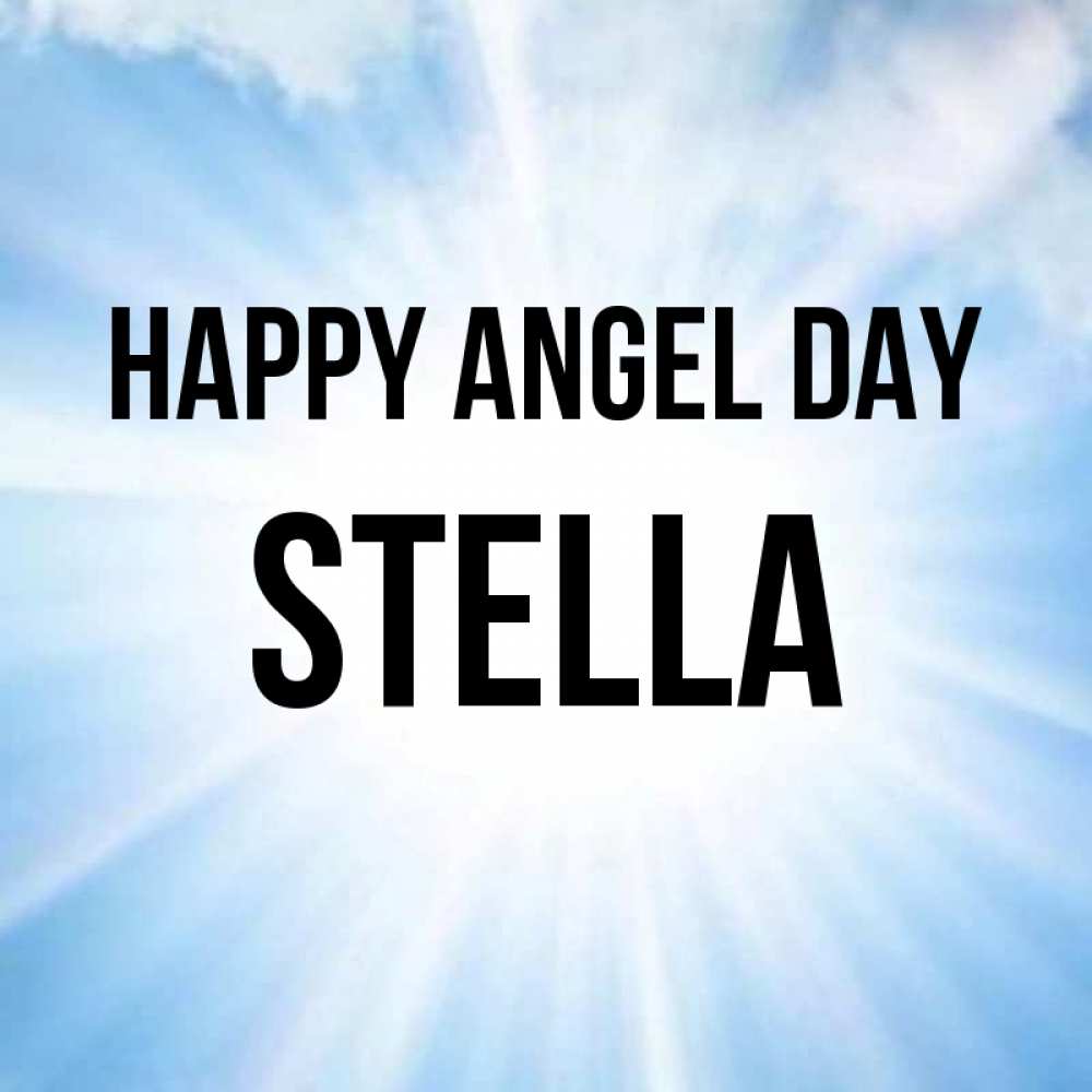 Greetings card с именем, Stella happy angel day свет небесный Greetings with text for free download 