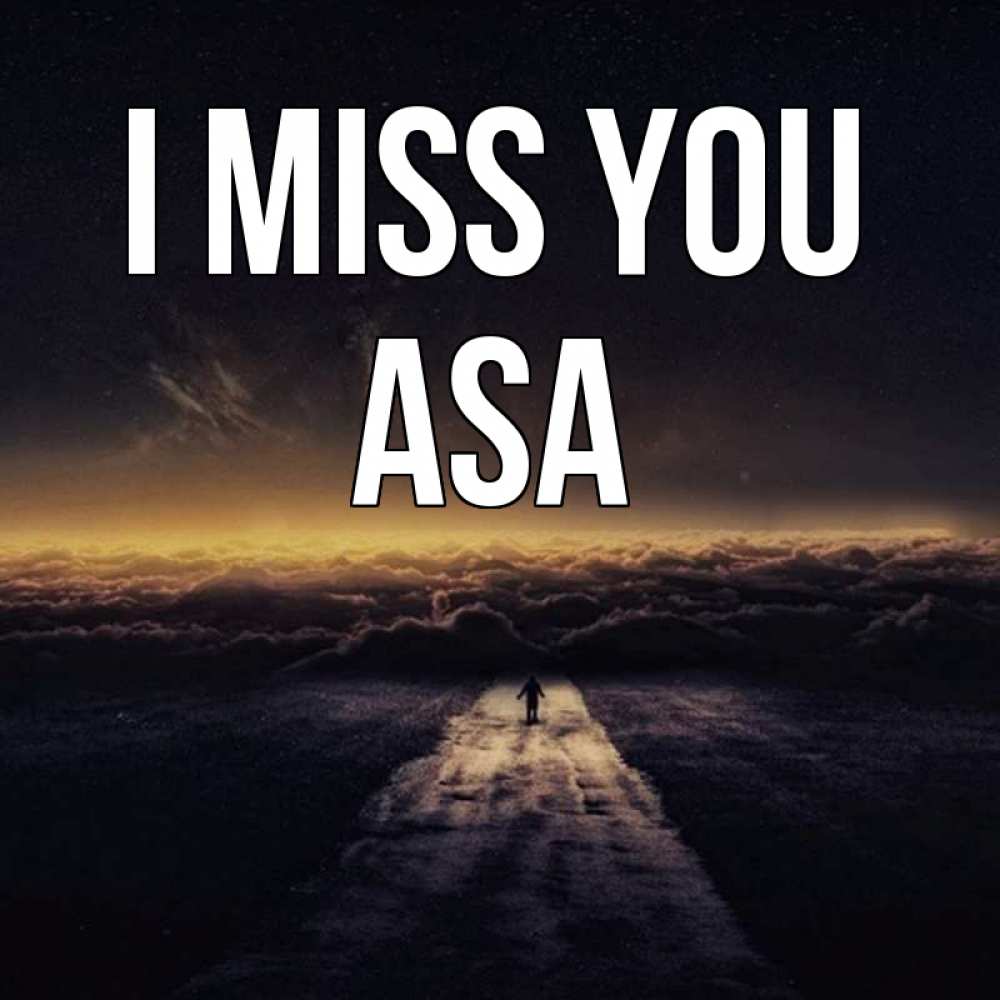 Greetings card с именем, Asa I miss you идем Greetings with text for free download 